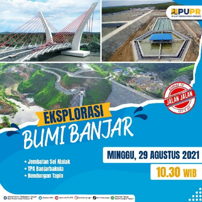 Dukung Ekonomi Kalsel, Kementerian PUPR Bangun Infrastruktur Konektivitas, Pengelolaan Air, Hingga Pengelolaan Sampah
